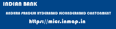 INDIAN BANK  ANDHRA PRADESH HYDERABAD SECUNDERABAD CANTONMENT   micr code